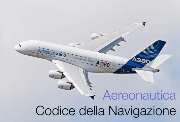 Codice della Navigazione / Aereonautica - V. ENAC Codice della Navigazione / Aereonautica - V. ENAC